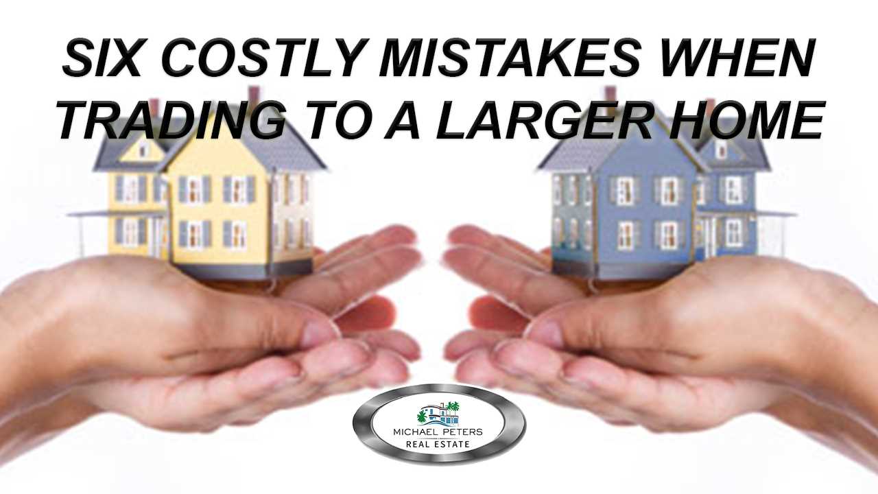 6 Mistakes to Avoid When Trading Up to a Larger Home