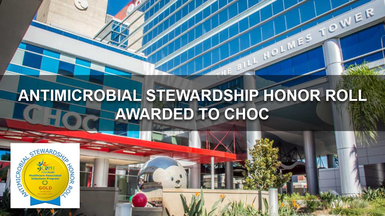 CHOC Earns High Honors from the State for Antimicrobial Stewardship Program