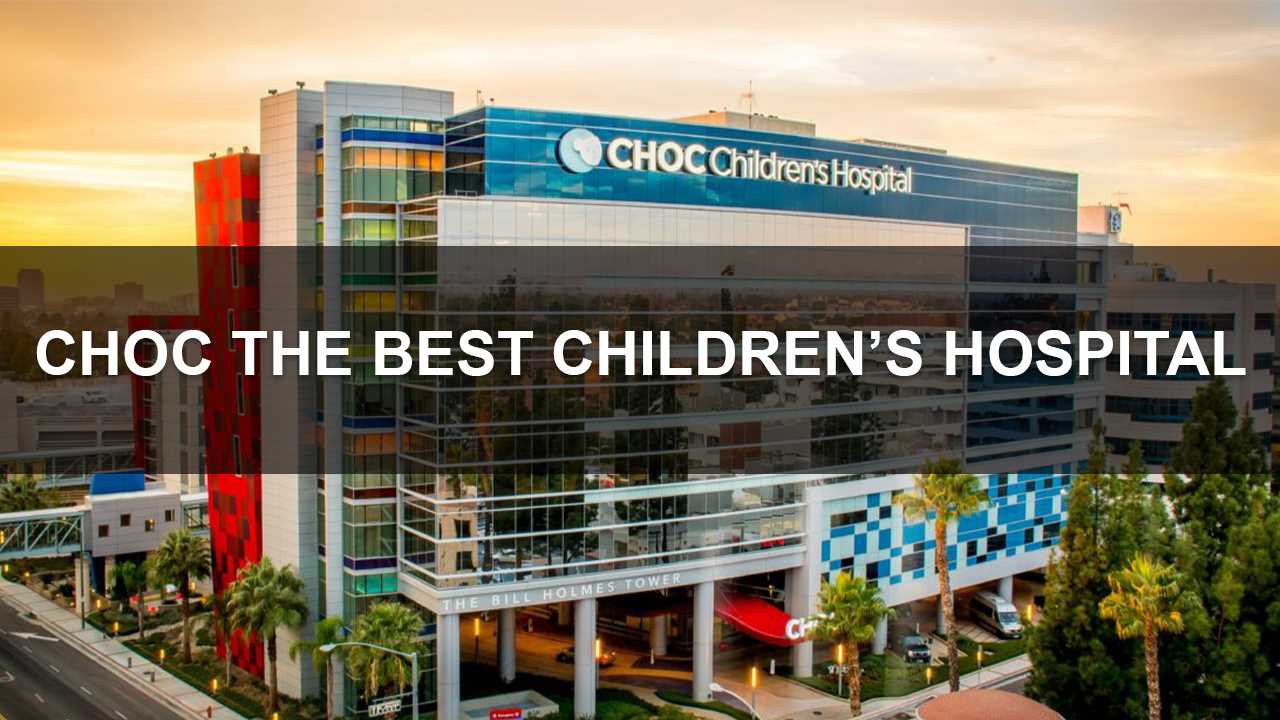 U.S. News Report Set CHOC Among Nation’s Best Children’s Hospitals