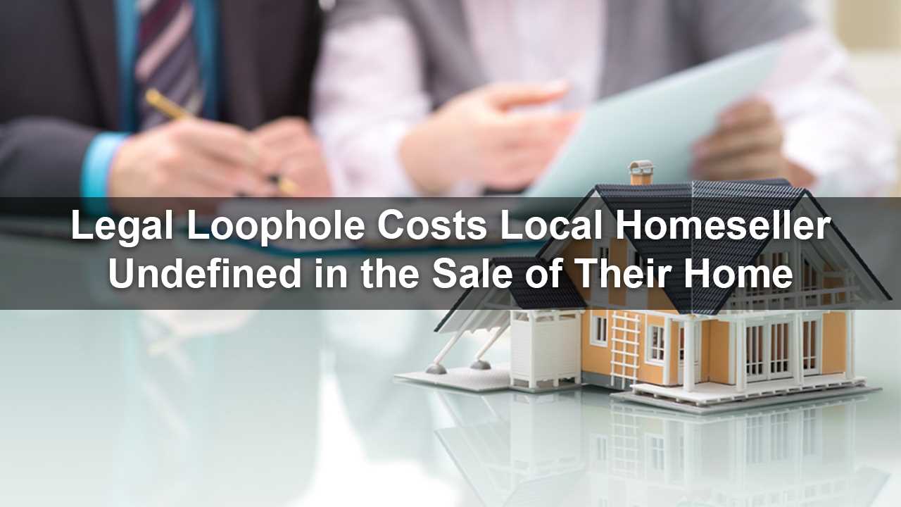 Legal Loopholes That Can Cost You Thousands in the Sale of Your Home