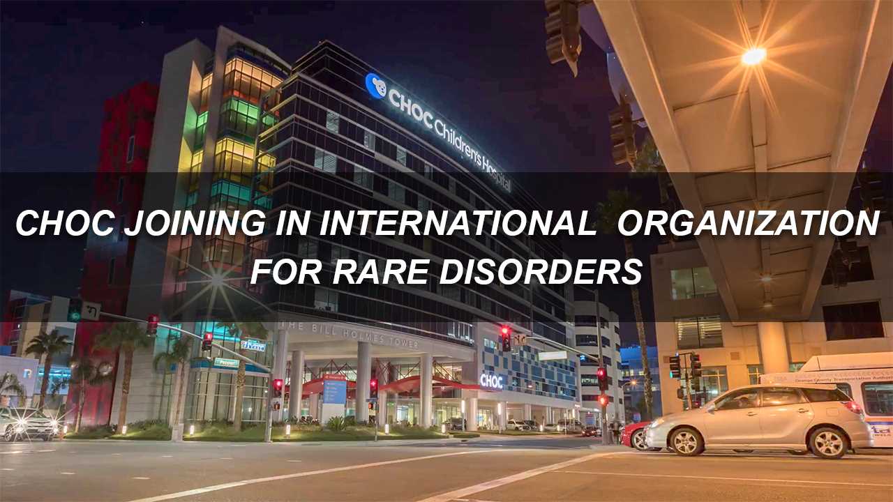 CHOC, UCI Health to Hold Symposium for Rare Disease Community