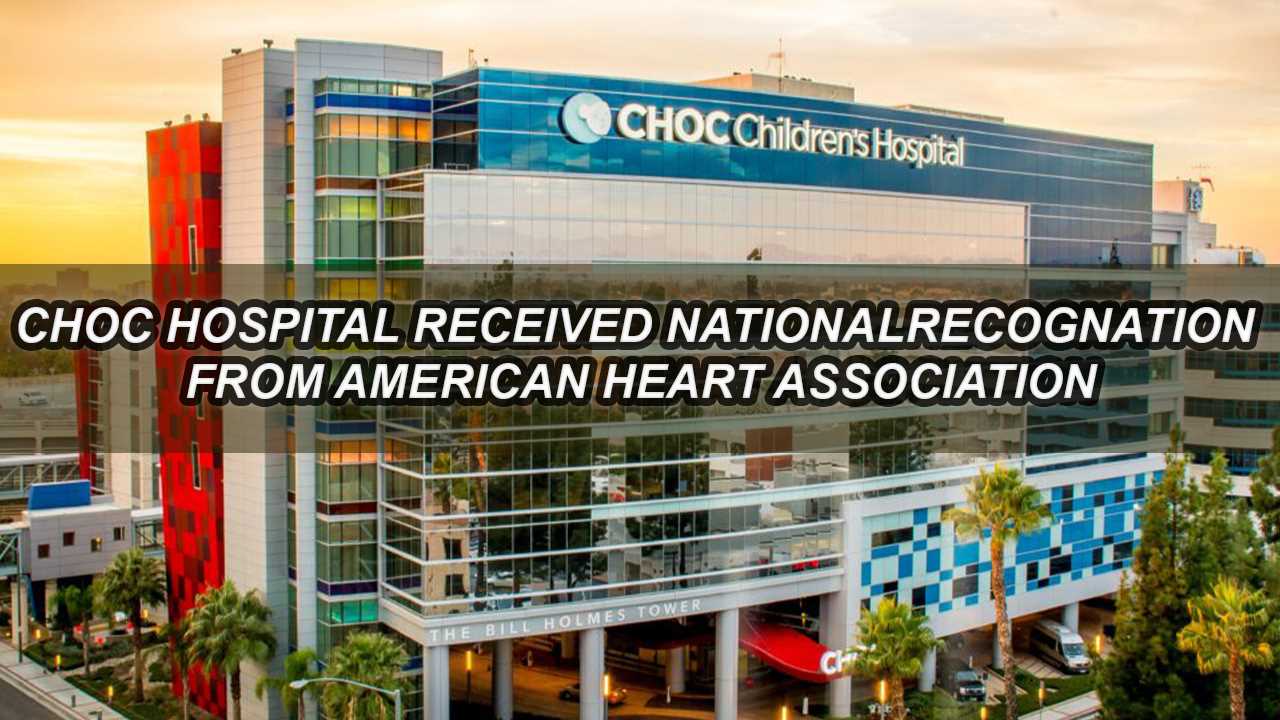 CHOC Acknowledge for National Recognition From American Heart Association