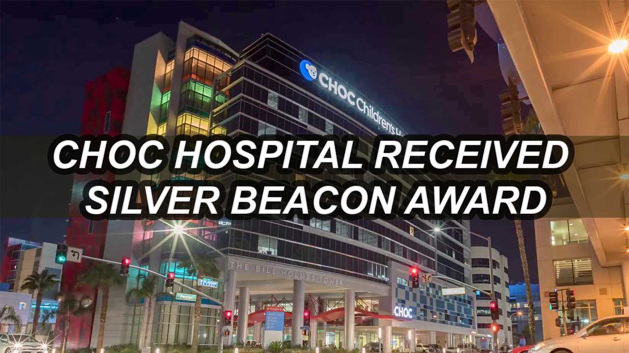 CHOC Hospital Earns Silver Beacon Award for Exceptional Patient Care