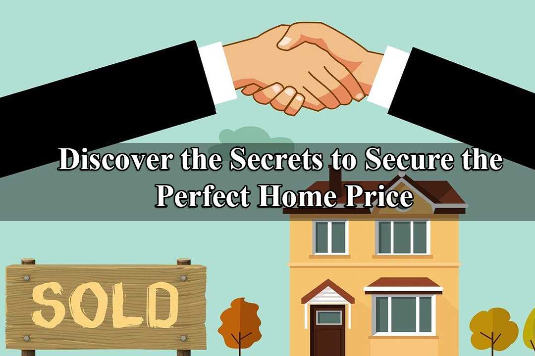 Tips to Get the Right Price of Your Home